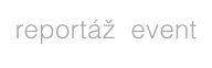 reportáž  event